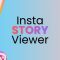 Keuntungan Menggunakan Insta Story Viewer untuk Kebutuhan Monitoring